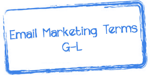 email marketing terms G-L